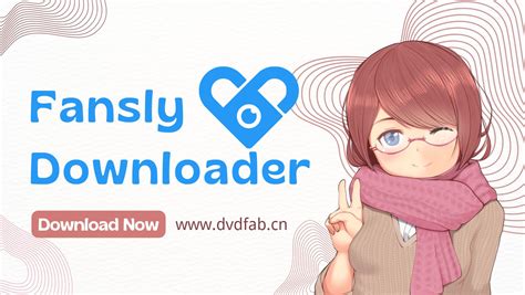 Top 5 Fansly Downloader to Download Fansly Videos。